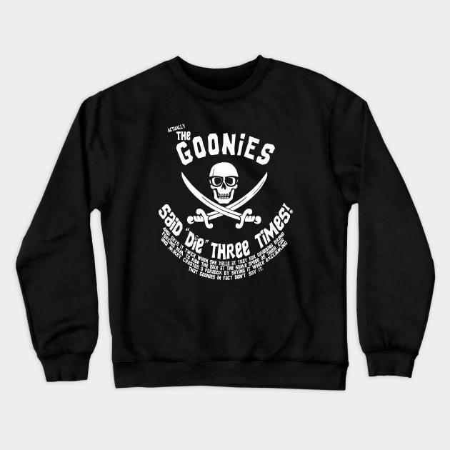 Goonies never say paradox! Crewneck Sweatshirt by toydejour